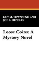 Loose Coins: A Mystery Novel 1434492370 Book Cover