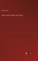 Thirty Years's Battle with Crime 3368854437 Book Cover