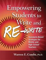 Empowering Students to Write and Re-write : Standards-Based Strategies for Middle and High School Teachers 1596671238 Book Cover