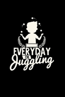 Everyday I'm juggling: 6x9 JUGGLING - grid - squared paper - notebook - notes 1703374355 Book Cover