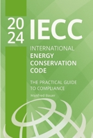 2024 International Energy Conservation Code (IECC): The Practical Guide to Compliance (Code Companion Series) B0G2YTRPGH Book Cover