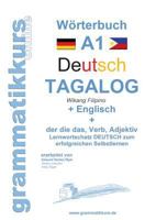 Wörterbuch Deutsch - Tagalog - Englisch A1: Lernwortschatz A1 Sprachkurs Deutsch zum erfolgreichen Selbstlernen für TeilnehmerInnen aus Asien 3738650628 Book Cover