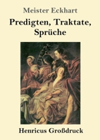 Predigten, Traktate, Spruche 3843050759 Book Cover