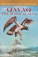 Longest Story Ever Told: Qayaq, the Magical Man (Alaskana Book Series, No 39) 0935094067 Book Cover