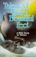 Talented, Tired, Beautiful Feet: A Bible Study for Women 0570039673 Book Cover