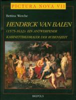 Hendrick Van Balen (1575-1632): Ein Antwerpener Kabinettbildmaler Der Rubenszeit (Pictura Nova) 2503508790 Book Cover