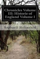 Chronicles Volume III: Historie of England Volume I 1500665797 Book Cover