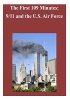 The First 109 Minutes: 9/11 and the U.S. Air Force 1502822695 Book Cover