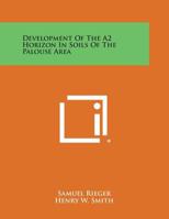 Development of the A2 Horizon in Soils of the Palouse Area 1258565781 Book Cover
