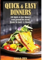 Quick & Easy Dinners: 100 Quick and Easy Dinners from Around the World 1923690078 Book Cover