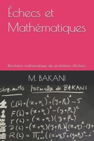 �checs et Math�matiques: R�solution math�matique des probl�mes d'�checs B09GCJ72GT Book Cover
