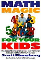 Math Magic for Your Kids: Hundreds of Games and Exercises from the Human Calculator to Make Math Fun and Easy 0060977310 Book Cover