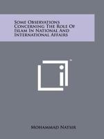 Some Observations Concerning The Role Of Islam In National And International Affairs 1258188457 Book Cover