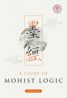 A Study of Mohist Logic 1487800819 Book Cover