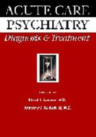 Acute Care Psychiatry: Diagnosis & Treatment 0683300067 Book Cover