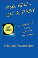 One Hell Of A Past A Memoir of Early Off Off-Broadway B0H55Z2FHM Book Cover