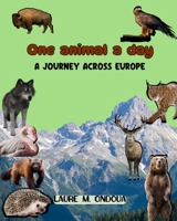 One Animal a Day: A Journey Across Europe B0B14G4F6L Book Cover