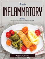 Anti-Inflammatory Diet: Recipes To Recover Whole Health 1804380474 Book Cover