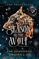 Season of the Wolf: Fae Guardians Books 1-3 (Fae Guardians Seasons) 1922989312 Book Cover