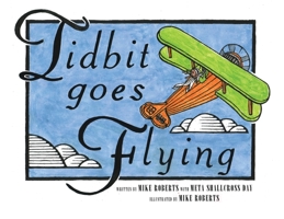Tidbit Goes Flying 1644627442 Book Cover
