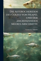 Die Asterocheriden des Golfes von Neapel und der angrenzenden Meeres-Abschnitte 1176048236 Book Cover