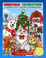 Christmas Celebrations - Purrfect Kitty Holiday Coloring Book: 100 pages of Bold and Easy Christmas Coloring Fun for All Ages (Purrfect Kitty Coloring Books) B0HM1SBDY6 Book Cover