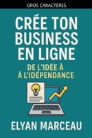 Créé ton business en ligne: De l'idée à l'indépendance (French Edition) B0GGCPTYMT Book Cover