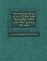 Trait Des Gains Nuptiaux Et de Survie En Usage Dans Les Pays de Droit Crit, Tant Du Ressort Du Parlement de Paris, Que Des Autres Parlemens Contenant Tout Ce Qui Concerne Les Augmens de Dot, Agencemen 1286876400 Book Cover