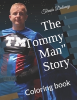 The "Tommy Man" Story: Coloring book B08XFMTM43 Book Cover
