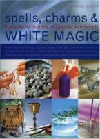 Spell, Charms & White Magic 1844762351 Book Cover