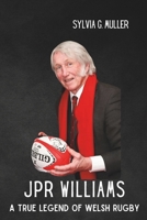 JPR Williams: A True Legend of Welsh Rugby (Excellent game changers in sport) B0CWD1QRWQ Book Cover