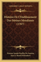 Histoire De L'Etablissement Des Moines Mendiants (1767) 1166040593 Book Cover