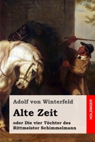 Alte Zeit: oder Die vier T�chter des Rittmeister Schimmelmann 3743734273 Book Cover