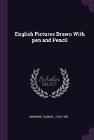 English Pictures Drawn With Pen and Pencil 1279015543 Book Cover