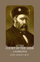 At the Court of Amîr: A Narrative 1984053620 Book Cover