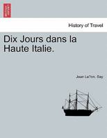 Dix Jours dans la Haute Italie. 1241344167 Book Cover