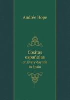 Cositas Espanolas Or, Every Day Life in Spain 1110072694 Book Cover