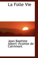 La Folle Vie 111583956X Book Cover