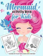 Mermaid Activity Book for Kids Ages 4-8: A Fun Kid Workbook Game For Learning, Coloring, Dot to Dot, Mazes, Word Search and More! 1729280986 Book Cover