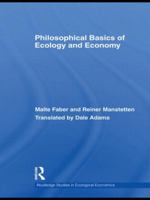 Philosophical Basics of Ecology and Economy. by Malte Faber and Reiner Manstetten 0415516900 Book Cover