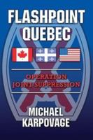Flashpoint Quebec: Operation Joint Suppression 1413701760 Book Cover