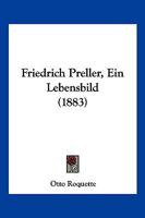 Friedrich Preller, Ein Lebensbild (1883) 1161174885 Book Cover