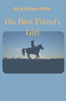 His Best Friend's Girl B0FFTMJ17T Book Cover