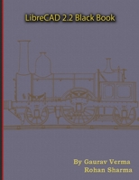 LibreCAD 2.2 Black Book 177459109X Book Cover