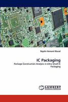 IC Packaging: Package Construction Analysis in Ultra Small IC Packaging 3838385675 Book Cover