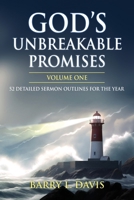 God’s Unbreakable Promises Volume One: 52 Detailed Sermon Outlines for the Year B0C7FBT81P Book Cover