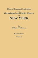 Historic Homes and Institutions and Genealogical and Family History of New York; Volume 2 0806347813 Book Cover