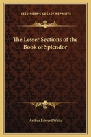 The Lesser Sections Of The Book Of Splendor 1419190423 Book Cover