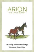 Arion: The Little Donkey 0990415554 Book Cover