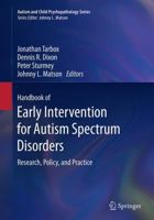 Handbook of Early Intervention for Autism Spectrum Disorders: Research, Policy, and Practice 1493951939 Book Cover